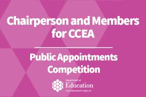 DE has launched a public appointments competition to appoint a Chairperson and Members to CCEA