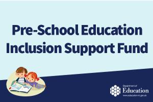 Pre-School Education Inclusion Support Fund 